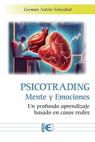 Psicotrading: mente y emociones, de Germán Antelo